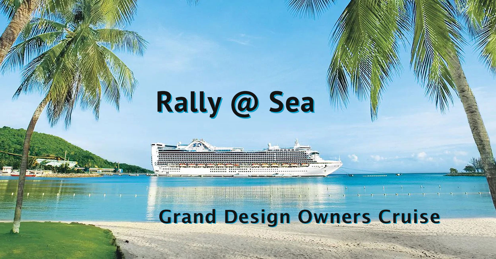 Rally Sea 2022 Grand Design Owners Cruise GDRV4Life Your